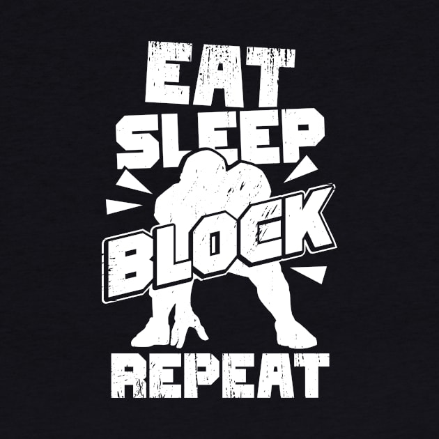 Eat Sleep Block Repeat Offensive Lineman Gift by Dolde08